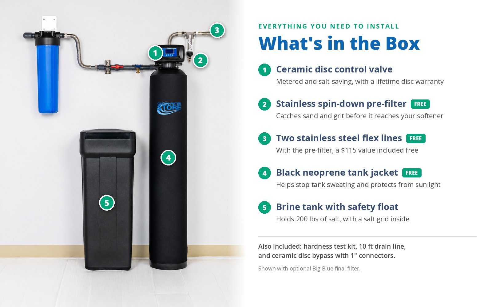 What's in the box: upflow water softener with free stainless spin-down pre-filter, stainless flex lines, neoprene tank jacket, ceramic disc valve, and brine tank with safety float